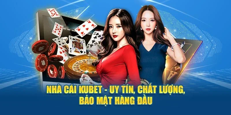 Ưu điểm tuyệt vời mà sân chơi Kubet mang lại